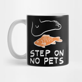 Step on no pets Mug